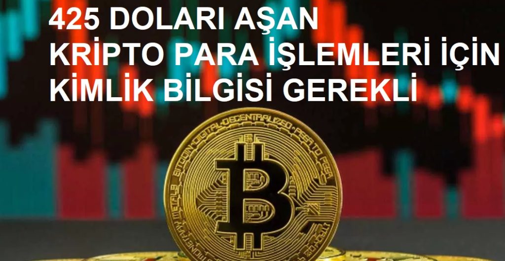425 doları aşan kripto para işlemleri
